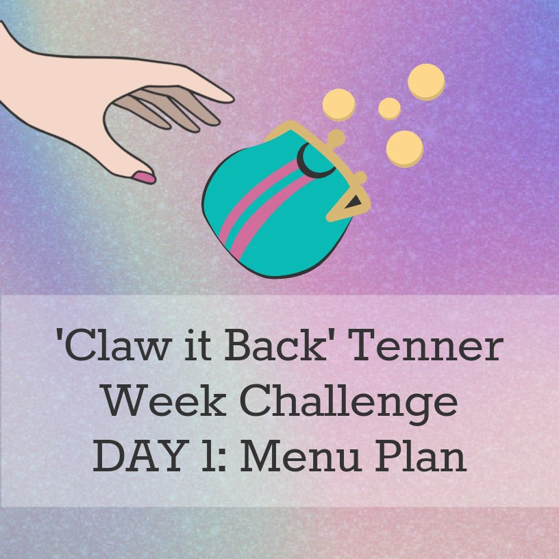 Claw it Back Tenner Week Challenge Day 1 Menu planning Monday