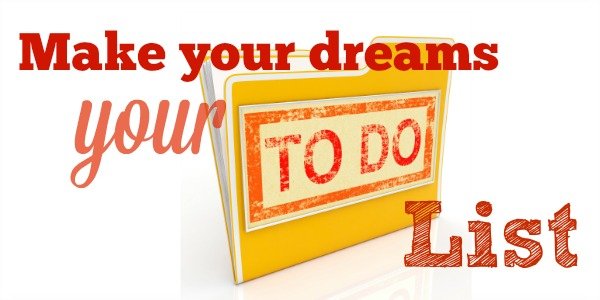 Make your dreams your to do list
