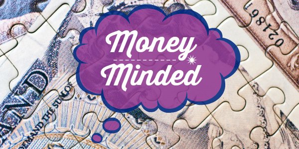 Money Minded: Six financial attitudes to cultivate