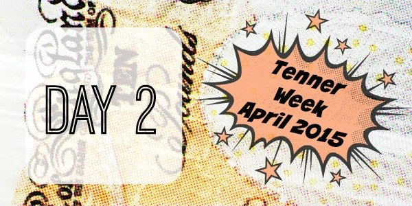 tenner week challenge april 2015 day 2