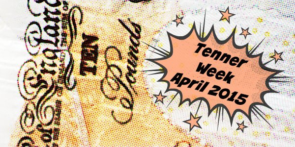 tenner week april 2015 day 3