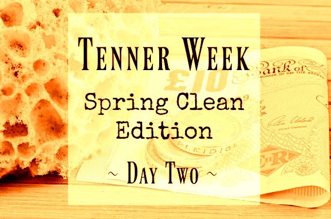Tenner Week Feb 2017 Spring Clean Day 2 two Penny Golightly