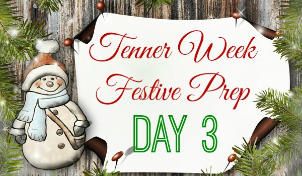 tenner week festive prep penny golightly day 3