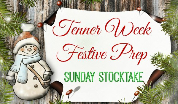 tenner week festive prep penny Golightly sunday stocktake