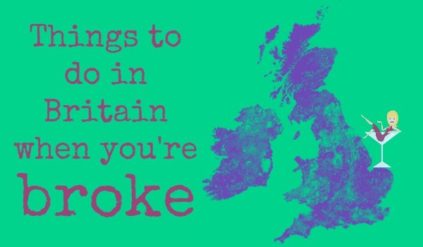 Things to do in Britain when you're broke skint no money free cheap by Penny Golightly